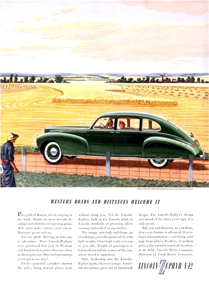 Lincoln-Zephyr V-12 Ad (April, 1940): Crossing Kansas wheat-lands - Western roads and distance welcome it