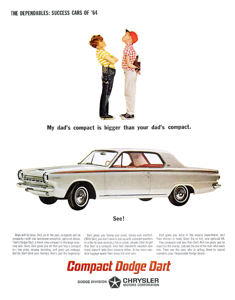 Dodge Dart Ad (April, 1964): The dependables: Success cars of'64 - My dad's compact is bigger than your dad's compact. - See!