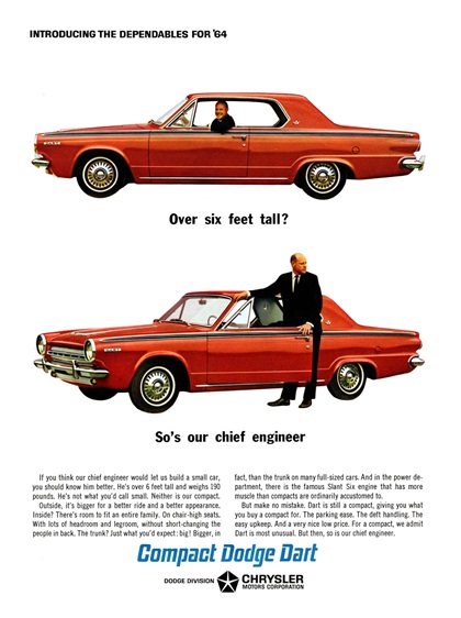 Dodge Dart Ad (1964): Introducing the dependables for '64 - Over six feet tall? - So's our chief engineer
