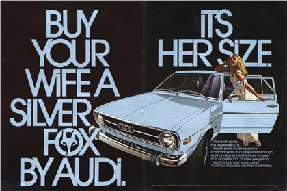 Audi Fox Ad (1973/74): Buy Your Wife a Silver Fox by Audi. It's Her Size.